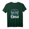 Oma muss nicht Nein sagen - Lustiges Muttertags- oder Geburtstags-T-Shirt für Großmütter, Enkel und Familie