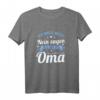 Oma muss nicht Nein sagen - Lustiges Muttertags- oder Geburtstags-T-Shirt für Großmütter, Enkel und Familie