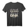 Damen Ich Muss Nicht Nein Sagen Ich Bin Die Oma T-Shirt – Lustiges Geschenk für die beste Oma zum Geburtstag, Muttertag oder Weihnachten