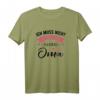 Lustiges Oma T-Shirt - Ich Muss Nicht Nein Sagen Ich Bin Die Oma - Perfektes Geschenk für die beste Großmutter zum Geburtstag, Muttertag, Babyparty & Weihnachten