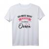 Lustiges Oma T-Shirt - Ich Muss Nicht Nein Sagen Ich Bin Die Oma - Perfektes Geschenk für die beste Großmutter zum Geburtstag, Muttertag, Babyparty & Weihnachten