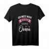 Omi darf alles - Ich muss nicht nein sagen ich bin die Oma T-Shirt – Lustiges Senioren Outfit zum Geburtstag & Ruhestandsgeschenk