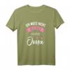 Omi darf alles - Ich muss nicht nein sagen ich bin die Oma T-Shirt – Lustiges Senioren Outfit zum Geburtstag & Ruhestandsgeschenk