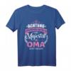 Achtung ihre Majestät die Oma Spruch T-Shirt – Perfektes Geschenk für Großmütter zum Muttertag und besonderen Anlässen