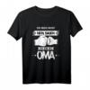 Lustiges Oma T-Shirt mit Spruch – Perfektes Geschenk für Oma zum Geburtstag, Muttertag & Weihnachten