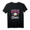 Lustiges Ich Muss Nicht Nein Sagen Ich Bin Die Oma Geschenk T-Shirt – Originelles Geburtstags- und Weihnachtsgeschenk für Großmütter, Omis & Enkel