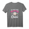Lustiges Ich Muss Nicht Nein Sagen Ich Bin Die Oma Geschenk T-Shirt – Originelles Geburtstags- und Weihnachtsgeschenk für Großmütter, Omis & Enkel