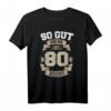 80. Geburtstag T-Shirt mit lustigem Spruch – Originelles Partyoutfit & Geschenk für Oma, Opa, Vater & Onkel zum runden Geburtstag