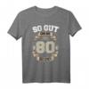 80. Geburtstag T-Shirt mit lustigem Spruch – Originelles Partyoutfit & Geschenk für Oma, Opa, Vater & Onkel zum runden Geburtstag