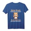 Unter Druck funktioniere ich am besten - Witziges Spruch T-Shirt mit Teddy für Freunde, Familie & Arbeit, ideales Geschenk für Valentinstag & Geburtstage
