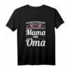Mama Oma T-Shirt - Humorvolles Muttertagsgeschenk für Mütter und Großmütter mit witzigem Spruch