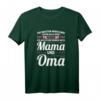 Mama Oma T-Shirt - Humorvolles Muttertagsgeschenk für Mütter und Großmütter mit witzigem Spruch