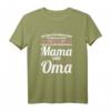 Mama Oma T-Shirt - Humorvolles Muttertagsgeschenk für Mütter und Großmütter mit witzigem Spruch