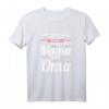 Mama Oma T-Shirt - Humorvolles Muttertagsgeschenk für Mütter und Großmütter mit witzigem Spruch