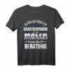 Lustiges Maler T-Shirt mit Spruch - Kompetente Beratung, Ironisches Berufsshirt für Maler & Lackierer, Geschenk für Kollegen & Freunde