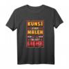 Künstler Lustig Kunst Malen Liebe Spruch Portrait Maler T-Shirt – Originelles Geschenk für Maler, Künstler und Kunstliebhaber zu Geburtstag & Weihnachten