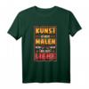Künstler Lustig Kunst Malen Liebe Spruch Portrait Maler T-Shirt – Originelles Geschenk für Maler, Künstler und Kunstliebhaber zu Geburtstag & Weihnachten