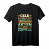 Geld allein macht nicht glücklich Aktien Gold Immobilien T-Shirt – Lustiges Geschenk für Broker, Trader und Investoren mit Humor