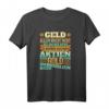 Geld allein macht nicht glücklich Aktien Gold Immobilien T-Shirt – Lustiges Geschenk für Broker, Trader und Investoren mit Humor