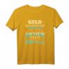 Geld allein macht nicht glücklich Aktien Gold Immobilien T-Shirt – Lustiges Geschenk für Broker, Trader und Investoren mit Humor