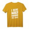 Witziges Denglisch Sprüche T-Shirt - I Have Much Around The Ears für Partys & humorvolle Geschenke