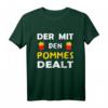 Der Mit Den Pommes Dealt - Pommes Verkäufer T-Shirt, coole Geschenkidee für Pommesbuden Besitzer & Fritten Händler