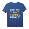 Der Mit Den Pommes Dealt - Pommes Verkäufer T-Shirt, coole Geschenkidee für Pommesbuden Besitzer & Fritten Händler