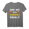 Der Mit Den Pommes Dealt - Pommes Verkäufer T-Shirt, coole Geschenkidee für Pommesbuden Besitzer & Fritten Händler