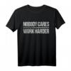 Retro Vintage Nobody Cares Work Harder T-Shirt – Klassisch geschnitten, robustes Motiv-Shirt für Arbeit und Humor