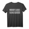 Retro Vintage Nobody Cares Work Harder T-Shirt – Klassisch geschnitten, robustes Motiv-Shirt für Arbeit und Humor