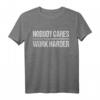 Retro Vintage Nobody Cares Work Harder T-Shirt – Klassisch geschnitten, robustes Motiv-Shirt für Arbeit und Humor