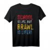 Brawl is Lifer than School! T-Shirt – Perfektes Geschenk für Videospieler & E-Sports Fans für Alltag & Freizeit