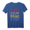 Brawl is Lifer than School! T-Shirt – Perfektes Geschenk für Videospieler & E-Sports Fans für Alltag & Freizeit