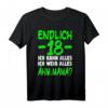 Lustiges 18. Geburtstag T-Shirt: Endlich 18, ich kann alles, ich weiß alles – Perfekte Deko und Geschenk für Jungen und Mädchen