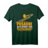 Posaune - alles andere sind Begleitinstrumente T-Shirt für Posaunisten & Blasmusikfans | Perfektes Geschenk für Musiker