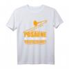 Posaune - alles andere sind Begleitinstrumente T-Shirt für Posaunisten & Blasmusikfans | Perfektes Geschenk für Musiker