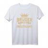 Bruder Bräutigam Hochzeit T-Shirt - Lustiges Geschenk für den Bruder des Bräutigams & Hochzeitsfan