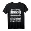 Bruder Schwester lustig Geschwister Geburtstag T-Shirt – Witziges Geschenk von Schwestern für Brüder