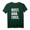 Best Bro Ever T-Shirt – Geschenk für Brüder, Geschwister und Familienmitglieder mit Liebe und Freundschaft