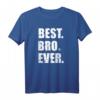 Best Bro Ever T-Shirt – Geschenk für Brüder, Geschwister und Familienmitglieder mit Liebe und Freundschaft