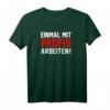 Einmal mit Profis Arbeiten - Lustiges Handwerker Sprüche T-Shirt für Väter, Opas & Männer zum Vatertag, Geburtstag & Weihnachten