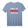 Einmal mit Profis Arbeiten - Lustiges Handwerker Sprüche T-Shirt für Väter, Opas & Männer zum Vatertag, Geburtstag & Weihnachten