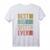 Best Big Sister Ever T-Shirt - Perfektes Geschenk für Große Schwestern zu Geburtstag, Weihnachten oder als Familien-Outfit
