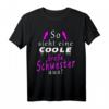 Lustiges T-Shirt für Große Schwester - Coole Geschenkidee für Frauen, Bruder, Geburtstag oder Alltag