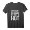 Lustiges Workout T-Shirt mit Spruch 'I Workout Because My Wife Is Hot' – Perfektes Geschenk für Männer, Trainer & Fitnessliebhaber