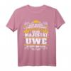 Uwe Name Lustiges Majestät Shirt - Originelles Geschenk für Männer mit Humor, Geburtstag, Weihnachten, Festival & Party
