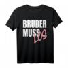 Bruder muss los T-Shirt - Hip Hop & Rap Design, das perfekte Geschenk für Freunde und dich selbst