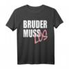 Bruder muss los T-Shirt - Hip Hop & Rap Design, das perfekte Geschenk für Freunde und dich selbst