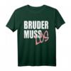 Bruder muss los T-Shirt - Hip Hop & Rap Design, das perfekte Geschenk für Freunde und dich selbst