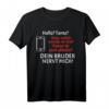 Lustiges Familien T-Shirt - Hallo Tante Dein Bruder Nervt | Witziges Geschenk für Geschwister, Mama & Papa